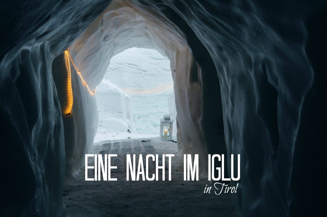 Iglu Übernachtung in den Alpen: Tipps für die Nacht Deines Lebens